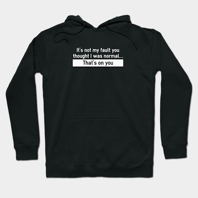 Thought I Was Normal Hoodie by Venus Complete